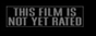 This film is not yet rated.